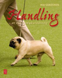 HANDLING – att visa hund på utställning