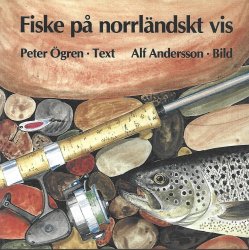 Fiske på norrländskt vis av Ögren, Peter - Andersson, Alf